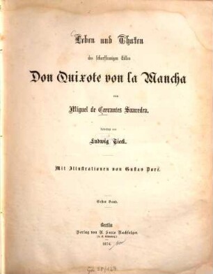 Leben und Thaten des scharfsinnigen Edlen Don Quixote von la Mancha : von Miguel de Cervantes Saavedra ; übersetzt von Ludwig Tieck ; mit Illustrationen von Gustav Doré, 1