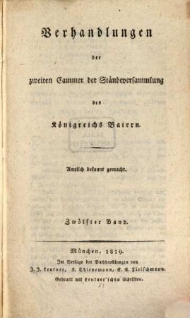 Verhandlungen der Zweyten Kammer der Ständeversammlung des Königreichs Bayern. [Protokolle]. 1819,12