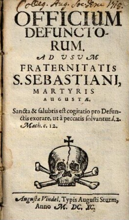 Officium Defunctorum : Ad Usum Fraternitatis S. Sebastiani, Martyris Augustae