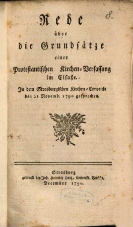 Rede über die Grundsätze einer Protestantischen Kirchen-Verfassung im Elsaße : In dem Strasburgischen Kirchen-Convente den 21 Novemb. 1790 gesprochen