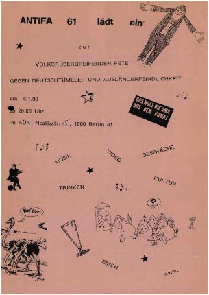 Flugschriften: Antifa 61 lädt ein zur               völkerübergreifenden Fete gegen Deutschtümelei und Ausländerfeindlichkeit               1990