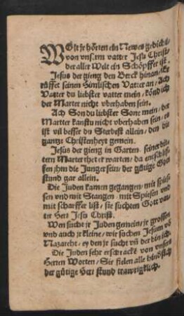 WOlt jr hörren ein Newes gedicht/ || von vnserm vatter Jesu Christ/ ||