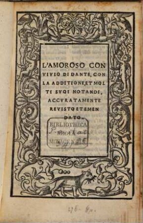 L' amoroso convivio ... con la additione, et molti suqi notandi, accuramente revisto et emendato