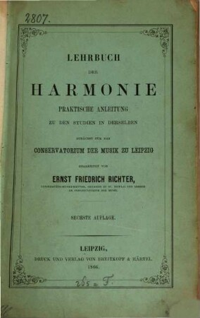 Lehrbuch der Harmonie, practische Anleitung zu den Studien in derselben zunächst für das Conservatorium der Musik zu Leipzig : Ist der 1. Band der "Praktischen Studien zur Theorie der Musik" desselben Verfassers