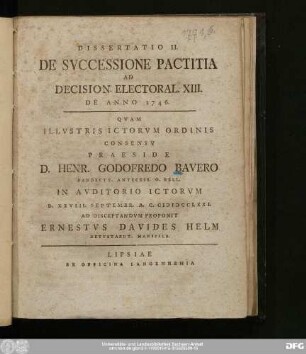 Dissertatio II.: De Svccessione Pactitia Ad Decision. Electoral. XIII. De Anno 1746.