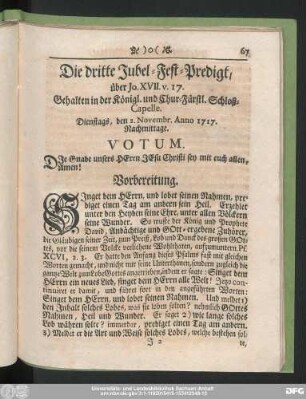 Die dritte Jubel-Fest-Predigt, über Jo. XVII. v. 17. Gehalten in der Königl. und Chur-Fürstl. Schloß-Capelle. Dienstags, den 2. Novembr. Anno 1717. Nachmittage.