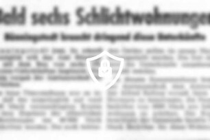 Bald sechs Schlichtwohnungen