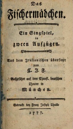 Das Fischermädchen : Ein Singspiel in zween Aufzügen