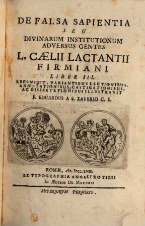 Opera. 4. De falsa sapientia seu div. inst. lib. III. - 1757. - XX, 283 S.