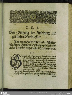 Vor-Eingang der Anleitung zur geistlichen Seelen-Cur. Von denen Hülffs-Mitteln der Wissenschafft und Erfahrung, so hierzu gehöret, benebenst etlichen allgemeinen Erinnerungen