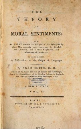 The Theory Of Moral Sentiments; Or An Essay towards an Analysis of the Principles by which Men naturally judge concerning the Conduct and Character, first of their Neighbours, and afterwards of themselves : To Which Is Added, A Dissertation on the Origin of Languages, 2