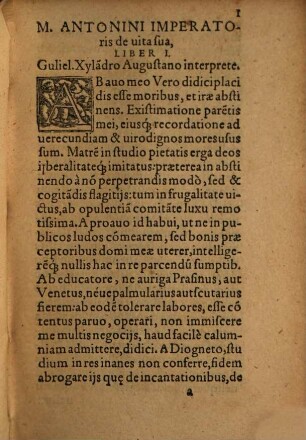 M. Antonini Imperatoris Romani, Et Philosophi De seipso seu vita sua Libri XII. : Graece et Latine nunc primum aediti, Gvilielmo Xylandro Augustano interprete: qui etiam Annotationes adiecit. Marini Neapolitani De Procli Vita Et Foelicitate Liber: Graece Latineq[ue] nunc primum publicatus, Innominato quodam interprete, adiestis itidem Scholijs. E Bibliotheca Illvstrissimi Principis Othonis Henrici