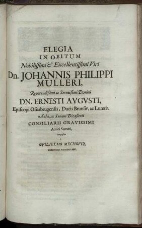 Elegia In Obitum Nobilissimi & Excellentissimi Viri Dn. Johannis Philippi Mulleri [...]