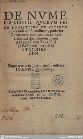 De Numeris Libri II : Quorum prior Logisticen et veterum numerandi consuetudinem, posterior Theoremata numerorum complectitur, ad doctissimum uirum Andream Eggerdem ...