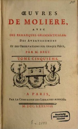 Oeuvres de Molière, 5. L' avare, comédie. George Dandin, ou le mari confondu, comédie. Fête de Versailles. En 1668. Monsieur de Pourceaugnac, comédie-ballet. Les amans magnifiques, comédie-ballet. Le bourgeois gentilhomme, comédieballet. - 776 S. : 2 Ill.