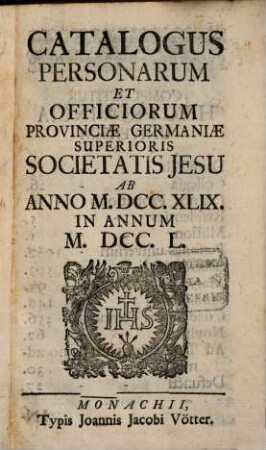 Catalogus personarum et officiorum Provinciae Germaniae Superioris Societatis Jesu. 1750