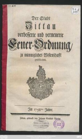 Der Stadt Zittau verbesserte und verneuerte Feuer-Ordnung : zu männigliches Wissenschafft publiciret ; Im 1758sten Jahre
