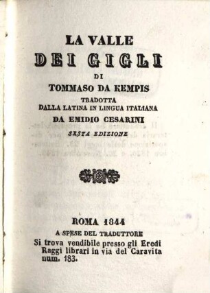 La valle dei gigli di Tommaso da Kempis tradotta della latina in lingua italiana da Emidio Cesarini : (Vallis liliarum)