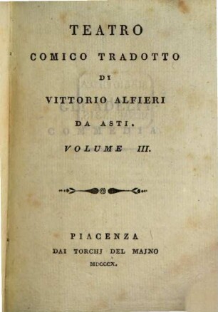 Opere di Vittorio Alfieri da Asti. 14, Teatro comico tradotto ; 3