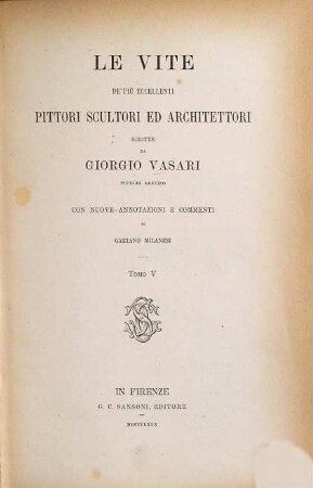 Le opere di Giorgio Vasari, 5. Le vite de' più eccellenti pittori scultori ed architettori