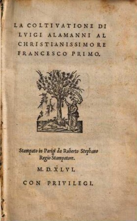 La coltivatione di Luigi Alamanni al Christianissimo Re Francesco I.