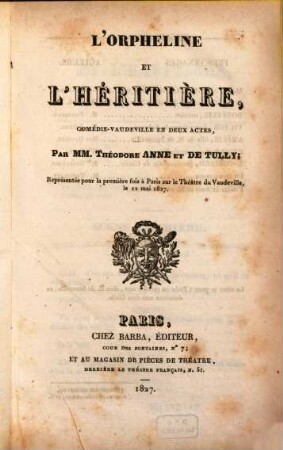 L' orpheline et l'héritière : comédie-vaudeville en deux actes