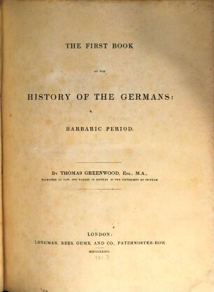 The history of the Germans First book ... the Barbaric period