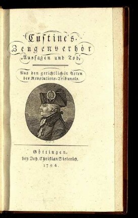 Custine's Zeugenverhör Aussagen und Tod : Aus den gerichtlichen Acten des Revolutions-Tribunals