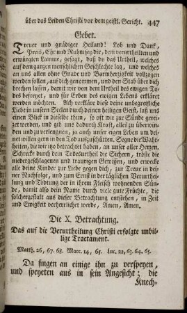 Die X. Betrachtung. Das auf die Beuhrteilung Christi erfolgte unbillige Tractament.