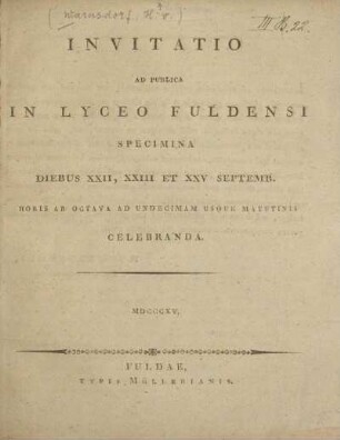 Invitatio ad publica in Lyceo Fuldensi specimina diebus XXII, XXIII et XXV Septemb. : horis ab octava ad undecimam usque matutinis celebranda