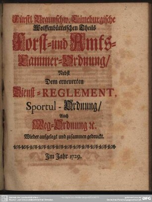 Fürstl. Braunschw.-Lüneburgische Wolffenbüttelschen Theils Forst- und Amts-Cammer-Ordnung