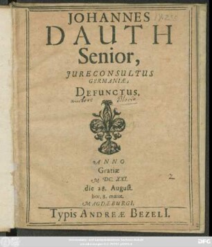 Johannes Dauth Senior, Iureconsultus Germaniae; Defunctus : Anno Gratiae M.DC.XXI. die 28. August. hor. 8. matut.