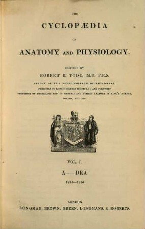 The Cyclopaedia of Anatomy and Physiology, 1. A - Dea. - 1835 - 1836