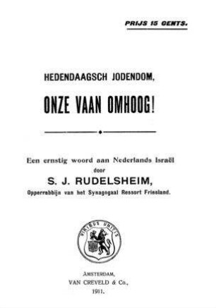 Hedendaagsch jodendom : onze van omhoog! Een ernstig woord aan Nederlands Israel / Rede uitgespr. door S. I. Rudelsheim