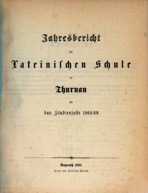 Jahresbericht der Privatlateinschule zu Thurnau für das Schuljahr .... 1868/69