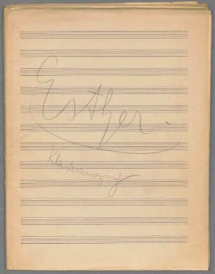Esther, Coro, pf, Arr - BSB Mus.ms. 12044 : Esther. // Klavierauszug