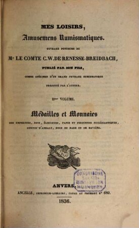Mes loisirs, amusemens numismatiques, 2. Medailles et monnaies desxempereurs, rois, electeurs, papes et personnes ecclesistiques, comtes d'Anhalt, ducs de Babe et de Baviere