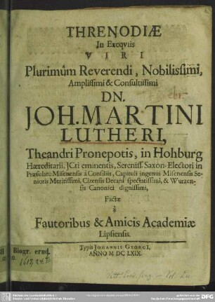 Threnodiae in exequiis ... Joh. Martini Lutheri ... factae a fautoribus & amicis academiae Lipsiensis