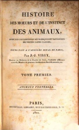 Histoire des moeurs et de l'instinct des animaux : avec les distributions méthodiques et naturelles de toutes leurs classes, 1. Animaux vertébrés