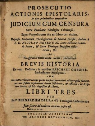 Prosecutio actionis epistolaris ... super Propositiones sex ex Libro cui Titulus Defensio Scriptorum Theologicorum de gratia Christi