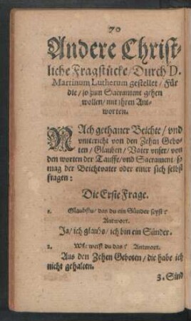 Andere Christliche Fragstücke/ Durch D. Martinum Lutherum gestellet/ Für die/ so zum Sacrament gehen wollen/ mit ihren Antworten.