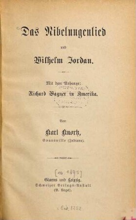 Das Nibelungenlied und Wilhelm Jordan : Mit dem Anhange: Richard Wagner in Amerika. Von Karl Knortz