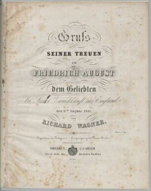 Gruß seiner Treuen an Friedrich August dem Geliebten bei seiner Zurückkunft aus England den 9ten August 1844