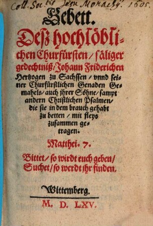 Gebett deß hochlöbl. Churfürsten säliger gedächtnuß, Johann Fridrichen, Hertzogen zu Sachsen