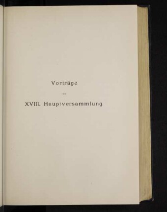 Vorträge der XVIII. Hauptversammlung.