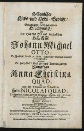 Hochzeitliches Liebs- und Lobs-Gedicht, als Johann Michael Otto, so dann Anna Christina Quad, ihr Hochzeitliches Ehren-Fest begingen