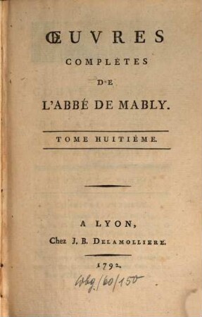 Oeuvres complètes De L'Abbé De Mably. 8
