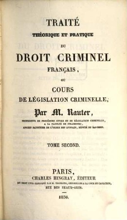 Traité théorique et pratique du droit criminel Français ou cours de législation criminelle. 2