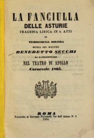 La fanciulla delle Asturie : tragedia lirica in 4 atti ; da rappresentarsi nel Teatro di Apollo, carnevale 1865