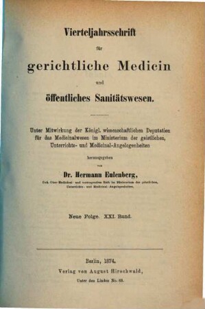 Vierteljahrsschrift für gerichtliche Medizin und öffentliches Sanitätswesen. 21. 1874